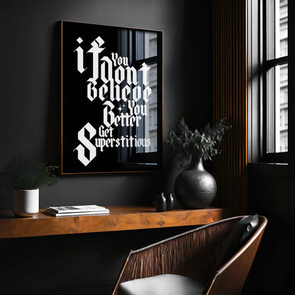 You Better Get Superstitious Typographic Wall Art Print