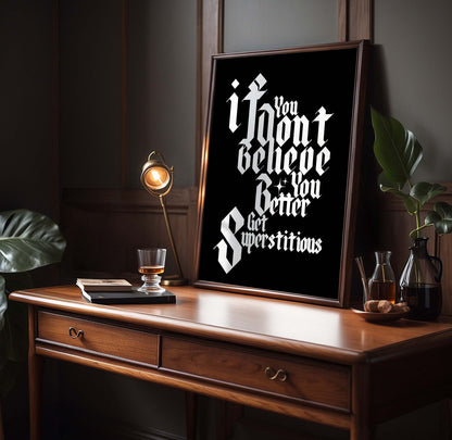 You Better Get Superstitious Typographic Wall Art Print